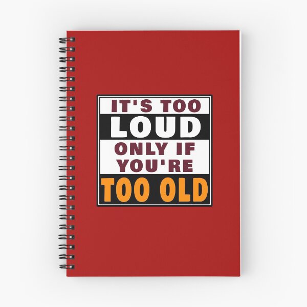 Item preview, IT'S TOO LOUD ONLY IF YOU'RE TOO OLD designed and sold by Gnfree.
