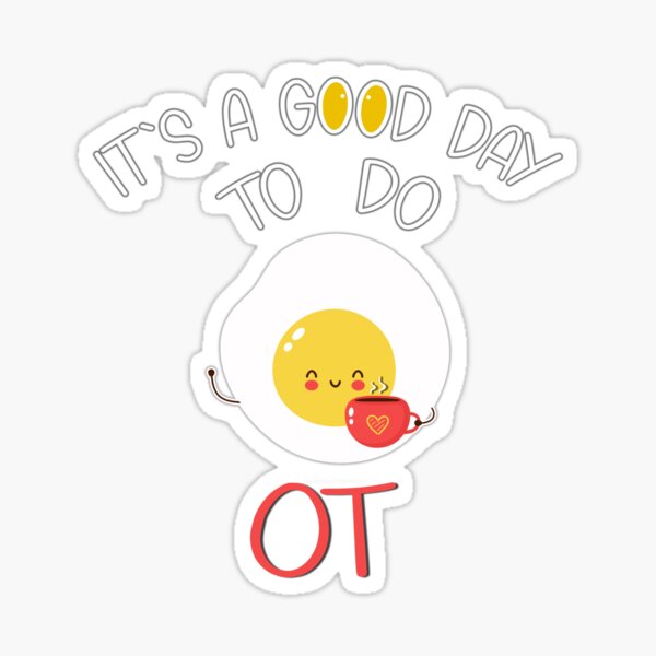 Egg It's a Good Day to Do Occupational Therapy Sticker