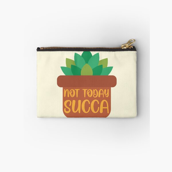 Item preview, Not Today Succa designed and sold by Windmill Wildflowers.