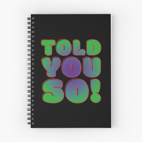 Item preview, Told You So! designed and sold by 221c.