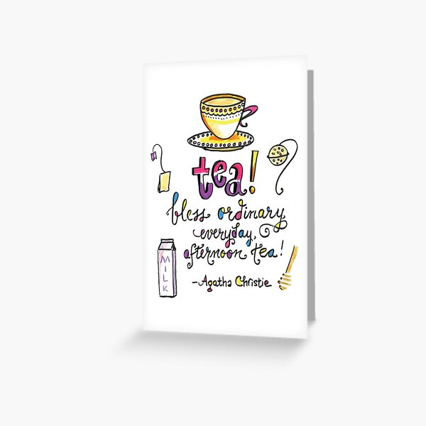 Tea Quotes Greeting Cards For Sale Redbubble