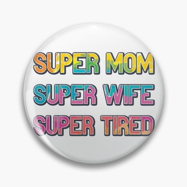Artikelvorschau, Super Mom Super Wife Super Müde entworfen und verkauft von infleims.