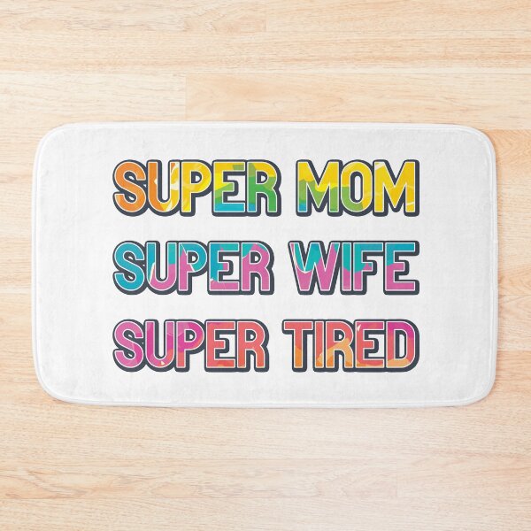 Artikelvorschau, Super Mom Super Wife Super Müde entworfen und verkauft von infleims.