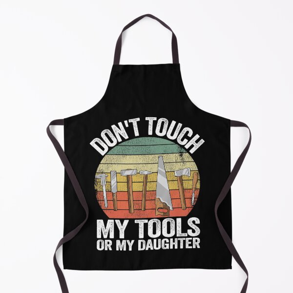 Item preview, Don't Touch My Tools Or My Daughter Funny Gift Fathers Day designed and sold by Stronzi.
