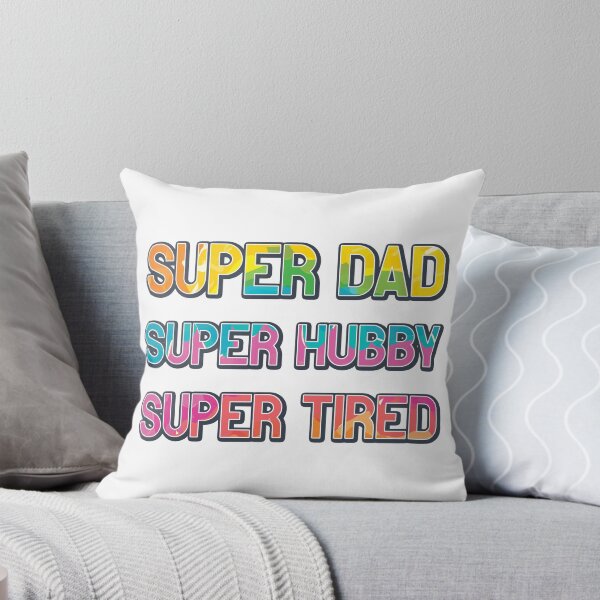 Item preview, Super Dad Super Hubby Super Tired designed and sold by infleims.