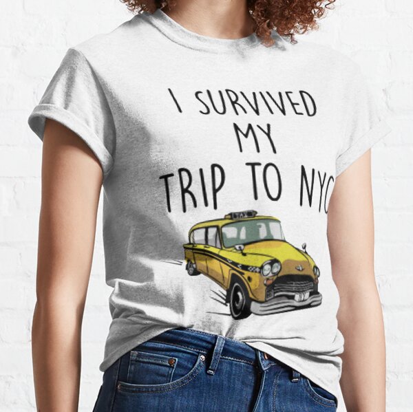 i survived my trip to nyc shirt Classic T-Shirt