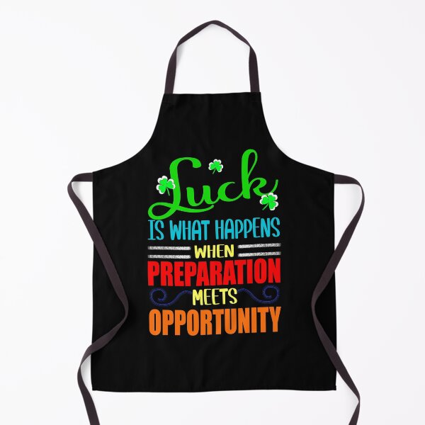 Item preview, Luck is What Happens When Preparation Meets Opportunity designed and sold by orangeblue21.