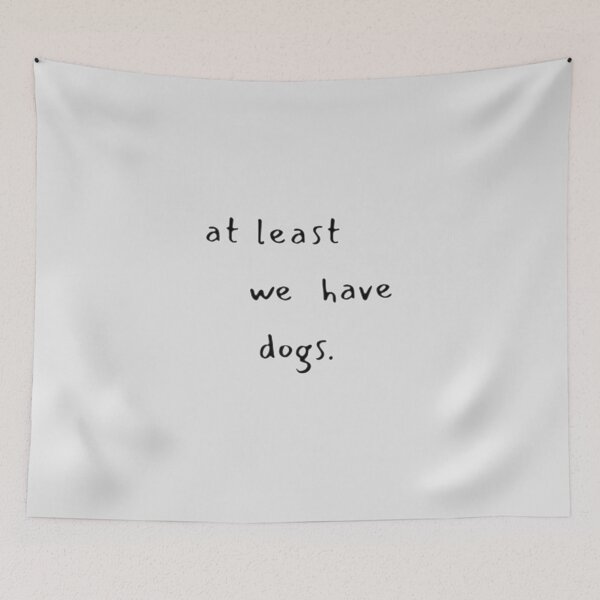 Item preview, minimalist atleast we have dogs - things dog lovers say designed and sold by MNCO.