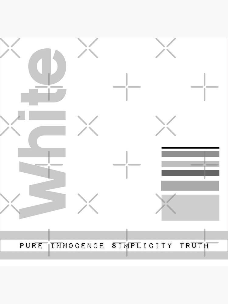 "Definition of white. Pure, innocence, simplicity, truth Caroline