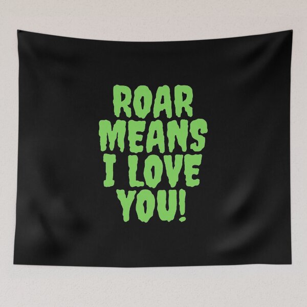 Item preview, Roar means I love you! - Green. designed and sold by NaomiWallace321.