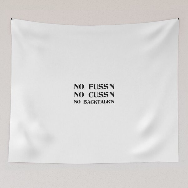 Item preview, No Fussing No Cussing No Backtalking Funny Country Saying designed and sold by Ripoubsb.