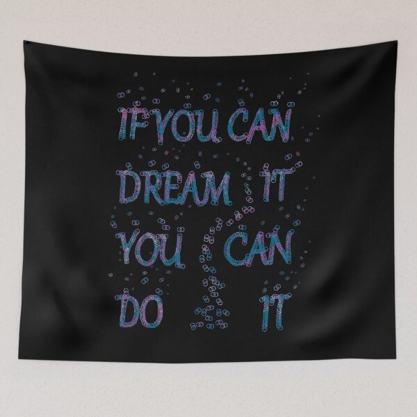 Item preview, If you Can dream it you can do it designed and sold by RafaelLima7.