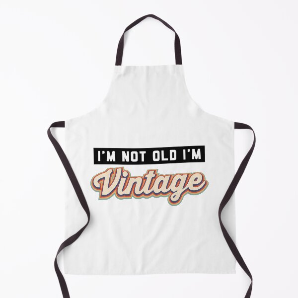 Item preview, I'm not old I'm Vintage! designed and sold by JodyzDesigns.