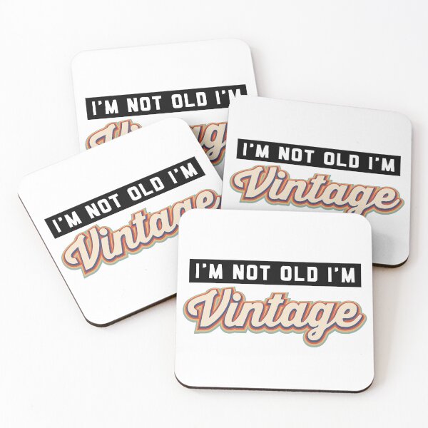Item preview, I'm not old I'm Vintage!  designed and sold by JodyzDesigns.
