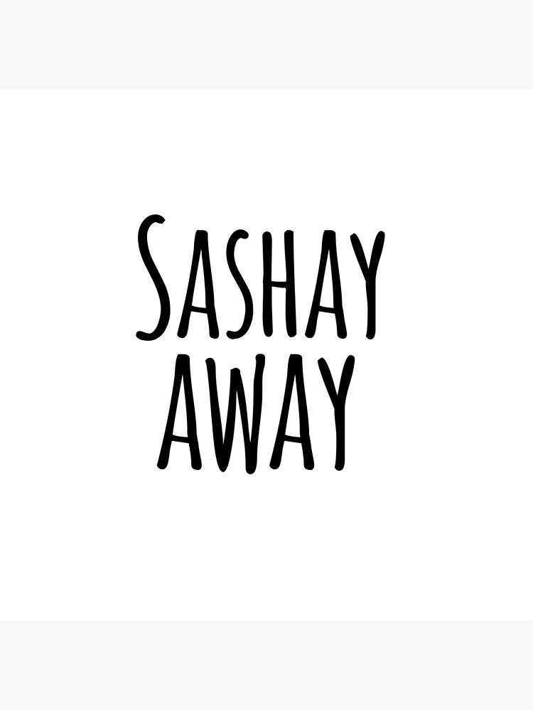 "Sashay away quote from rupauls drag race " Poster by emcazalet Redbubble
