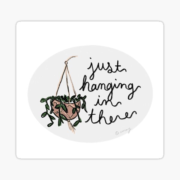 Just hanging in there Sticker