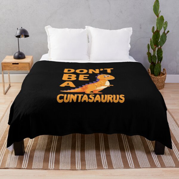 Item preview, don't be a cuntasaurus designed and sold by Wideworld.