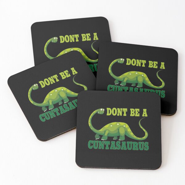 Item preview, don't be a cuntasaurus designed and sold by Wideworld.