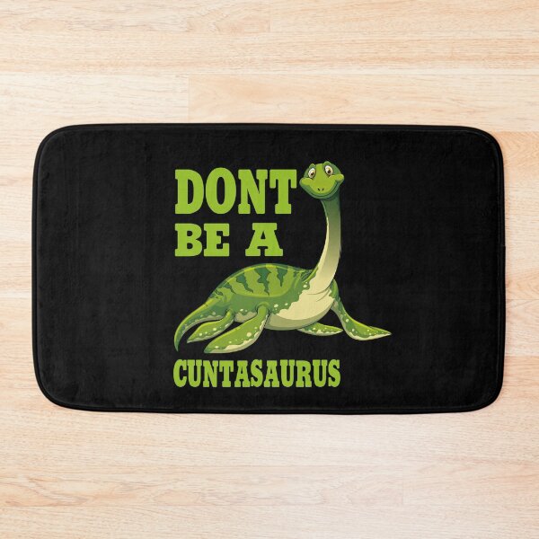 Item preview, don't be a cuntasaurus designed and sold by Wideworld.