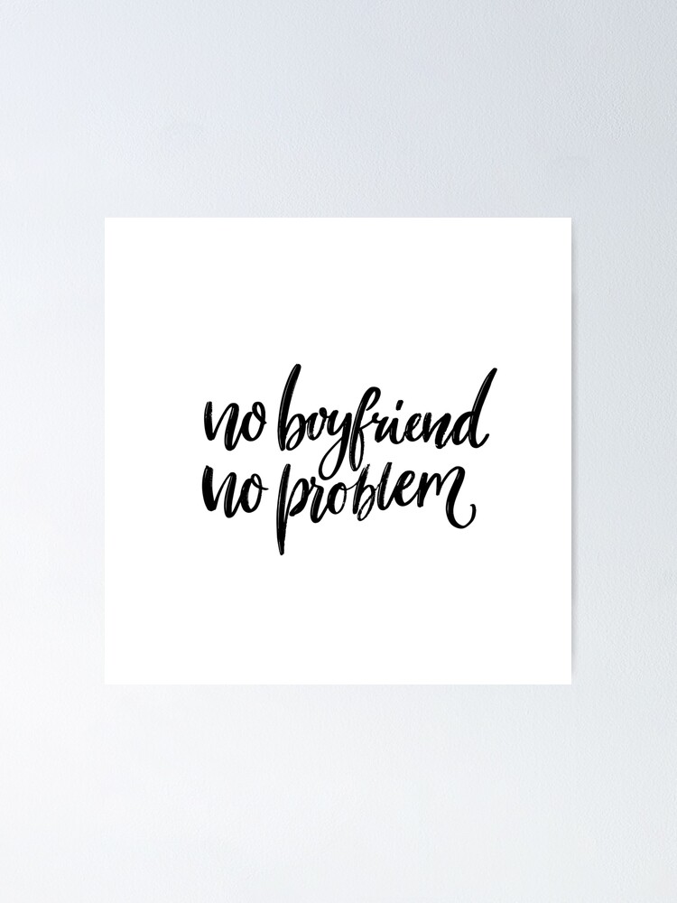 Alternate view of No Boyfriend Poster