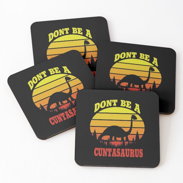 Item preview, don't be a cuntasaurus designed and sold by Wideworld.