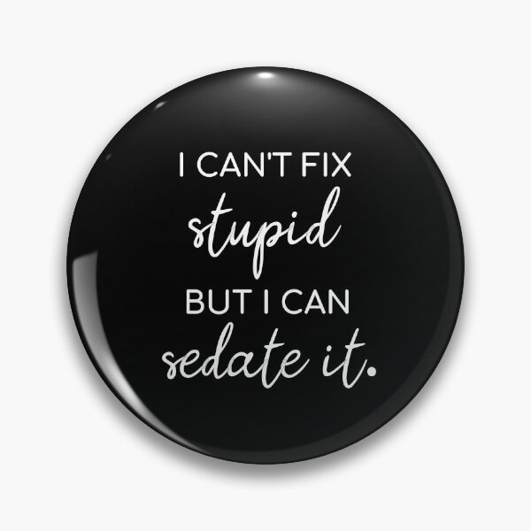 Item preview, I Can't Fix Stupid, but I Can Sedate It, Nurse, Gift for Nurse, Nursing Student, Future Nurse, Rn, Nurse Gift, Nurse designed and sold by HarrietShop1.
