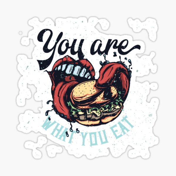 You Are What You Eat Sticker Sticker For Sale By Olga2021 Redbubble 8700