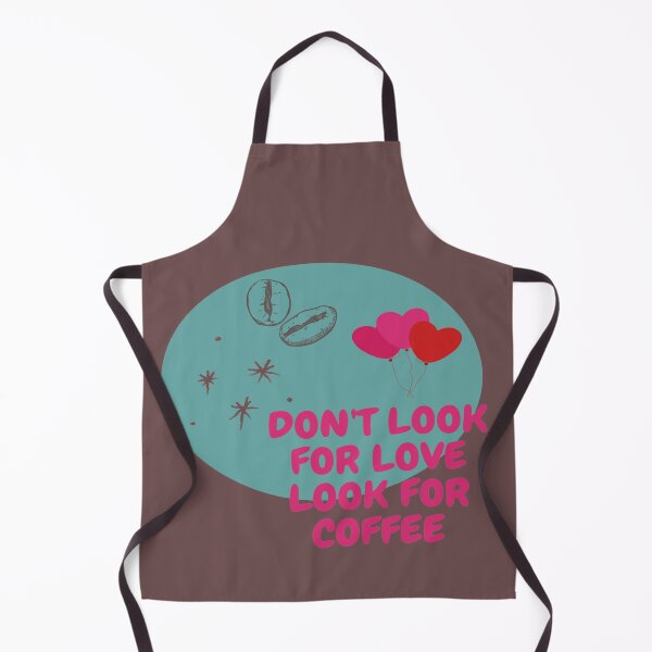 Item preview, Don't Look For Love Look For Coffee designed and sold by Totystore11.