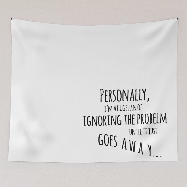 Item preview, Personally im a huge fan of ignoring the problem until it just goes away (Teen Wolf) quote designed and sold by emcazalet.