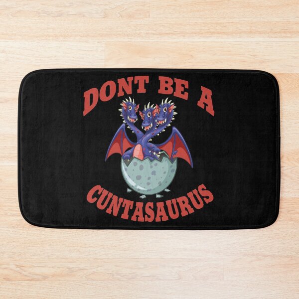 Item preview, Copy of don't be a cuntasaurus designed and sold by Wideworld.