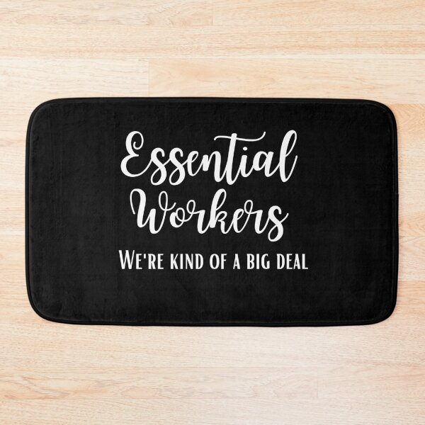 Item preview, Essential Workers – We're Kind Of A Big Deal designed and sold by Presto Prints Design.