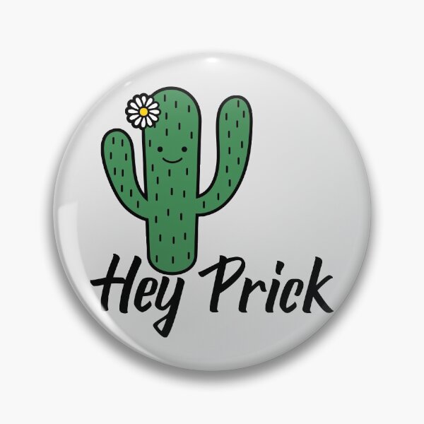 Item preview, Hey Prick Funny Cactus Sarcasm designed and sold by Wachi-A.