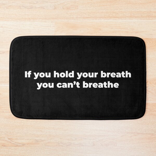 Item preview, If you hold your breath you can't breathe designed and sold by Zexten.