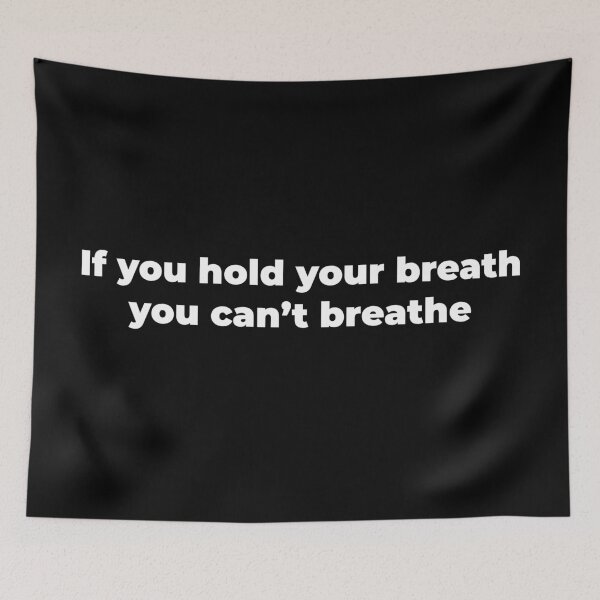 Item preview, If you hold your breath you can't breathe designed and sold by Zexten.