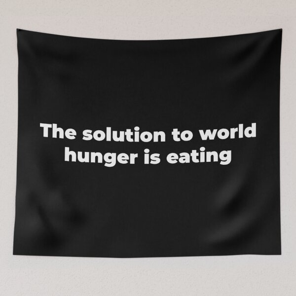 Item preview, The solution to world hunger is eating designed and sold by Zexten.