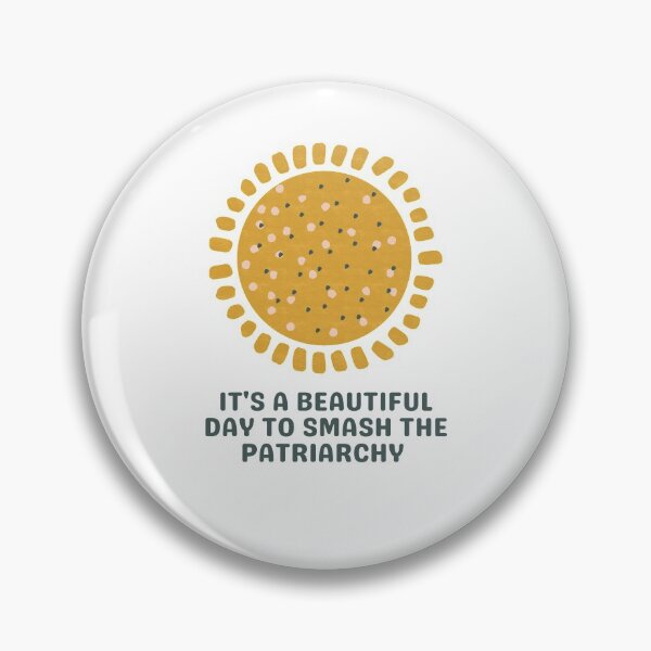 Item preview, It's A Beautiful Day To Smash The Patriarchy designed and sold by Everythingafter.