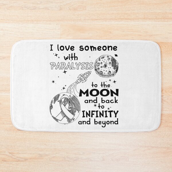 Item preview, I Love Someone With Paralysis To The Moon And Back designed and sold by heppenp.