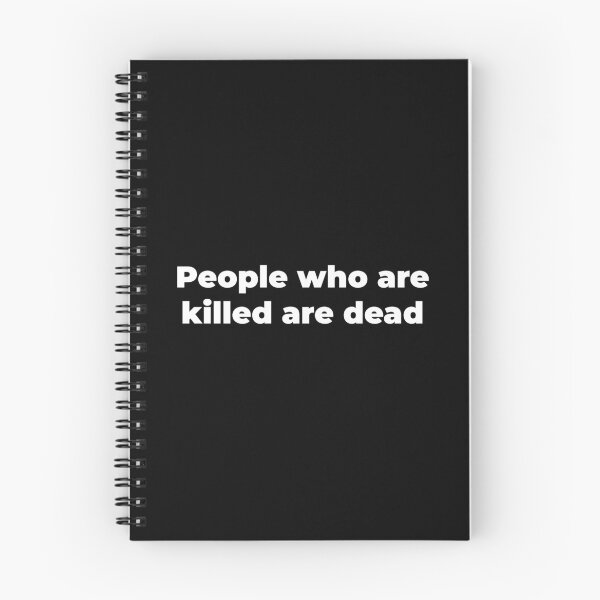 Item preview, People who are killed are dead designed and sold by Zexten.