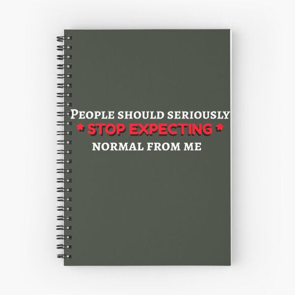 Item preview, People Should Seriously Stop Expecting Normal From Me designed and sold by AbsurdlyEpic.