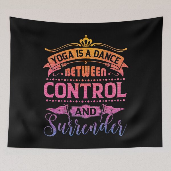 Item preview, Yoga is a dance between control and surrender. designed and sold by Beefytee.