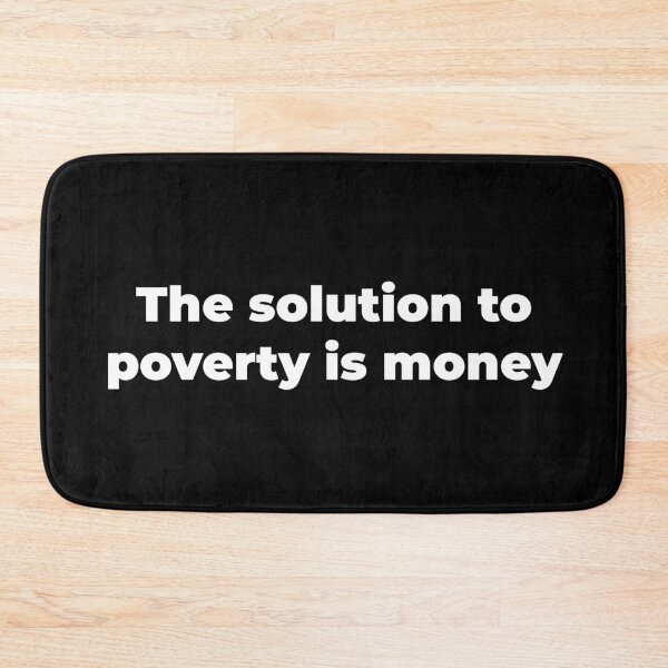 Item preview, The solution to poverty is money designed and sold by Zexten.