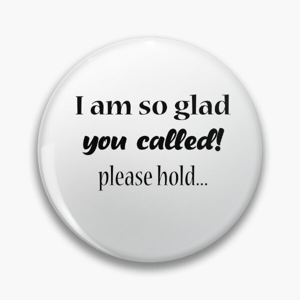 Item preview, so glad you called please hold designed and sold by OneOriginalTee.