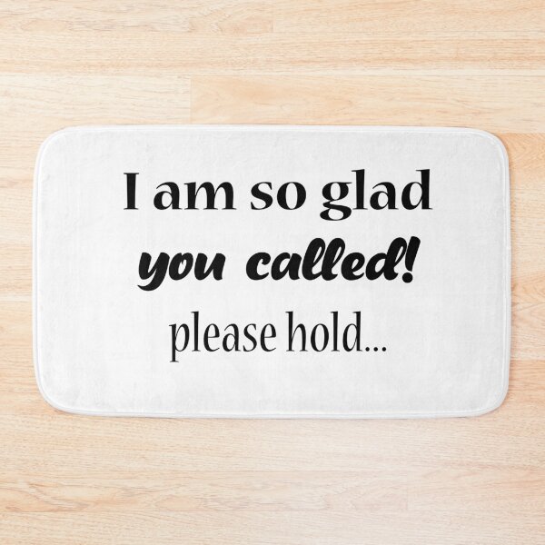 Item preview, so glad you called please hold designed and sold by OneOriginalTee.