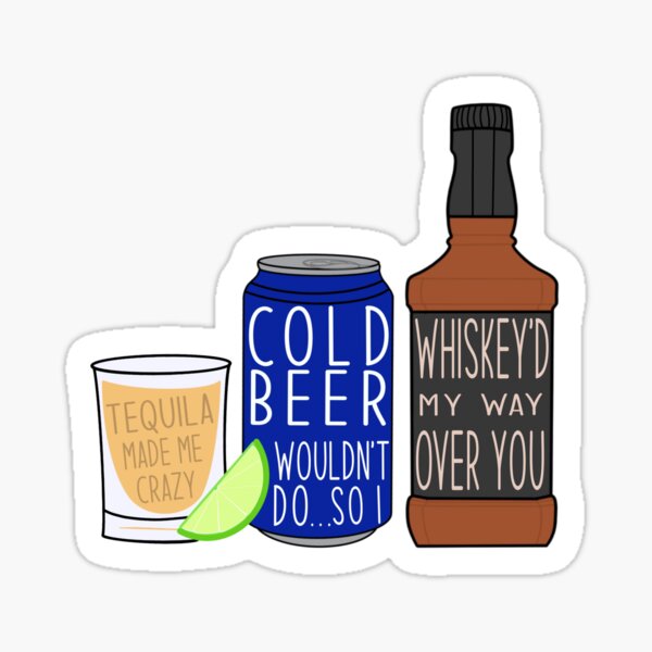 Whiskey'd My Way Over You Sticker