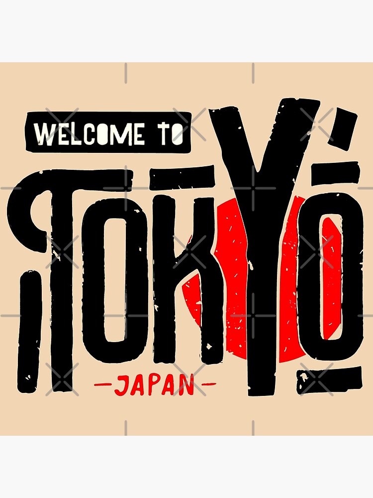 WELCOME TO TOKYO