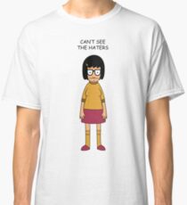 "Can't See The Haters" Tina / Velma shirt Classic T-Shirt