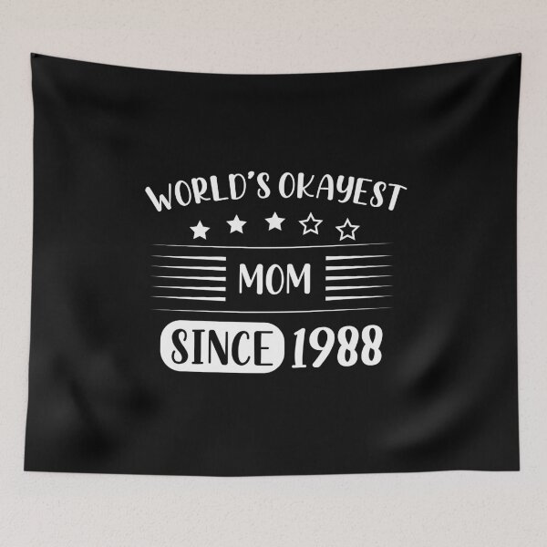 Item preview, World's Okayest Mom Since Child Born In 1988 designed and sold by RedQuality.