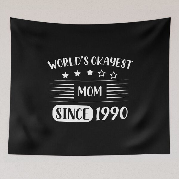 Item preview, World's Okayest Mom Since Child Born In 1990 designed and sold by RedQuality.