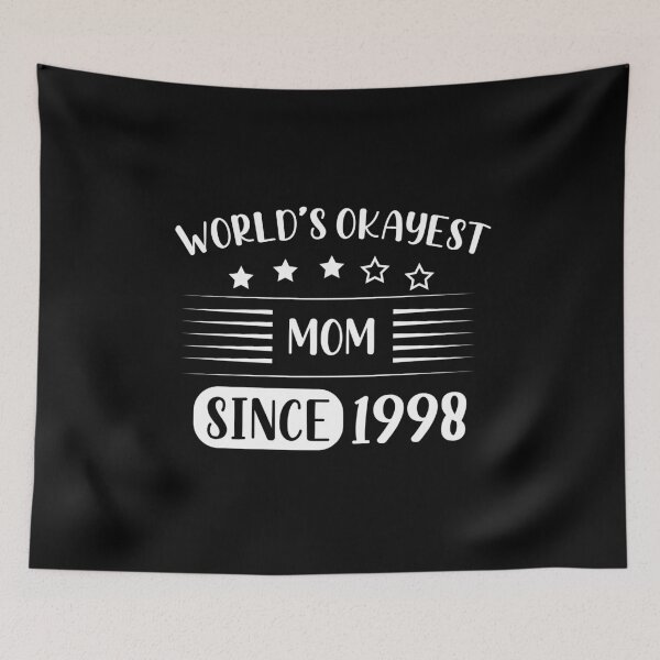 Item preview, World's Okayest Mom Since Child Born In 1998 designed and sold by RedQuality.