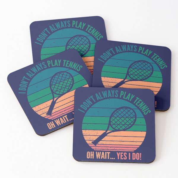 Item preview, I Dont Always Play Tennis Oh Wait Yes I Do | Funny Tennis Lover Quotes designed and sold by KleverOlivier.